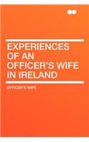 Experiences of an Officer's Wife in Ireland