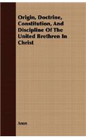 Origin, Doctrine, Constitution, And Discipline Of The United Brethren In Christ