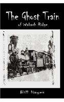 The Ghost Train of Wabash Ridge