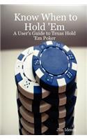 Know When to Hold 'Em - A User's Guide to Texas Hold 'Em Poker: (English)