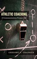 Athletic Coaching; A Communication Perspective