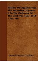 History Of England From The Accession Of James I. To The Outbreak Of The Civil War, 1603-1642 - Vol. VIII