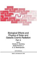 Biological Effects and Physics of Solar and Galactic Cosmic Radiation