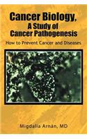 Cancer Biology, a Study of Cancer Pathogenesis