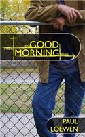 Good Morning Man