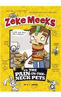 Zeke Meeks vs the Pain-In-The-Neck Pets