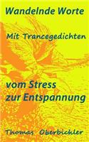 Wandelnde Worte - Mit Trancegedichten vom Stress zur Entspannung
