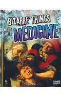 Bizarre Things We've Called Medicine