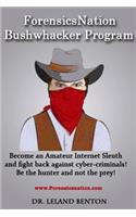 ForensicsNation Bushwhacker program: Become an Amateur Internet Sleuth and fight back against cyber-criminals! Be the Hunter and not the prey!(English)