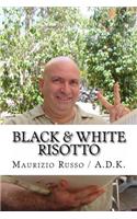 Black & White - A.D.K. 2 - Risotto