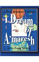 I Dream of A'maresh