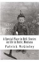 Special Place in Hell. Stories on life in Butte, Montana