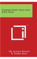 Turkish Fairy Tales and Folk Tales