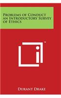 Problems of Conduct an Introductory Survey of Ethics