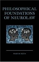 Philosophical Foundations of Neurolaw