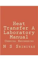Heat Transfer A Laboratory Manual