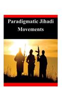 Paradigmatic Jihadi Movements