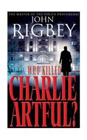 Who Killed Charlie Artful?