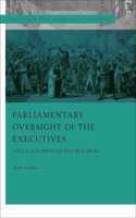 Parliamentary Oversight of the Executives: Tools and Procedures in Europe(Parliamentary Democracy in Europe)