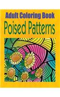 Adult Coloring Book Poised Patterns: Mandala Coloring Book