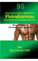 95 Recetas de Comidas y Batidos Para Fisiculturistas Para Mejorar el Crecimiento: Menor Trabajo y Resultados Mas Rapidos(Spanish)