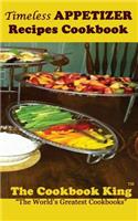 Timeless APPETIZER Recipes Cookbook