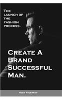 Create A Brand Successful Man.