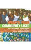 What's Your Community Like? Rural, Suburban, Urban Regions 3rd Grade Social Studies Children's Geography & Cultures Books