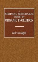 A Mechanico-Physiological Theory of Organic Evolution