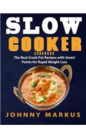 Slow Cooker Cookbook: The Best Crock Pot Recipes with Smart Points for Rapid Weight Loss