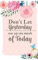 Don't let yesterday use up today
