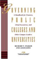 Governing Public Colleges & Universities - A Handbook for Trustees, Chief Executives & Colleges  & Universities