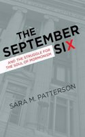 September Six and the Struggle for the Soul of Mormonism