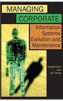 Managing Corporate Information Systems Evolution and Maintenance