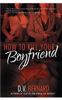 How to Kill Your Boyfriend (in Ten Easy Steps)