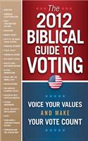 2012 Biblical Guide To Voting, The