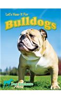 Let's Hear It for Bulldogs