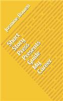 Short Story Press Presents Guide My Career