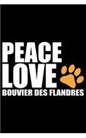 Peace Love Bouvier Des Flandres