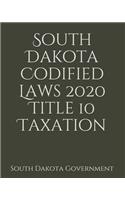 South Dakota Codified Laws 2020 Title 10 Taxation
