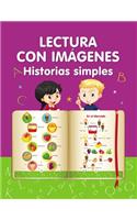 Lectura con imágenes. Historias simples.: Aprender a leer