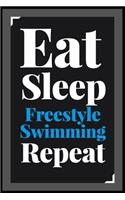 Eat Sleep Freestyle Swimming Repeat