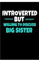 Introverted But Willing To Discuss Big Sister