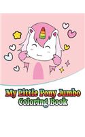 my little pony jumbo coloring book: My little pony coloring book for kids, children, toddlers, crayons, adult, mini, girls and Boys. Large 8.5 x 11. 50 Coloring Pages