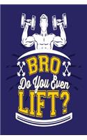 Bro do you even lift?