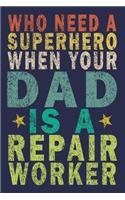 Who Need A Superhero When Your Dad Is A Repair Worker