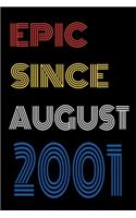 Epic Since August 2001 Notebook Birthday Gift For Women/Men/Boss/Coworkers/Colleagues/Students/Friends.