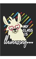 My Class is Llamazing: Blank Lined Journal Notebook for Prek - Kindergarten Teachers who love Llama, School Educators, Tutor, Instructor, and Students Llama lover Gift