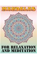 Mandalas for Relaxation and Meditation: Adult Coloring Book 100 Mandala Images Stress Management Coloring Book For Relaxation, Meditation, Happiness and Relief & Art Color Therapy