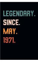 Blank Lined Journal, Notebook, Diary, Planner - Legendary Since May 1971 - 48th Birthday Gift For 48 Years Old Men and Women born in May
